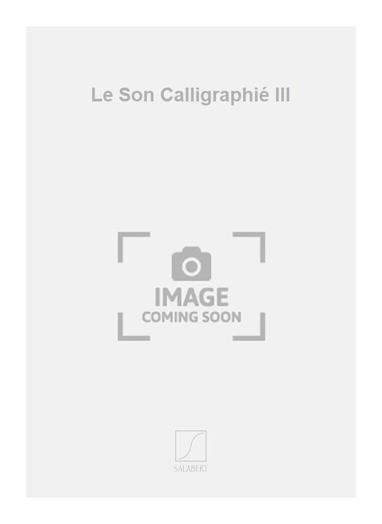 Le Son Calligraphié III